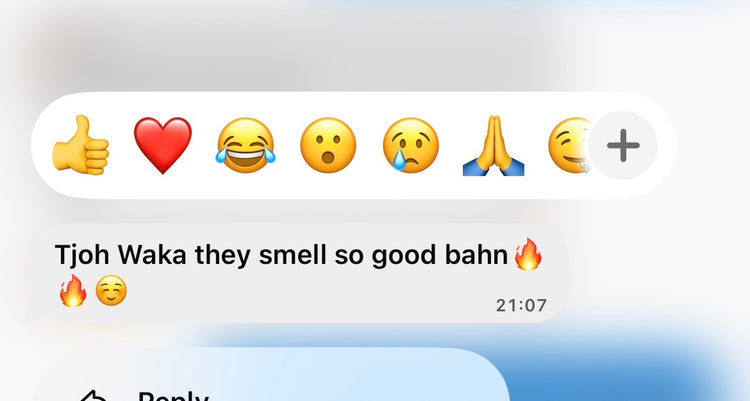 Customer WhatsApp review: "Tjoh Waka they smell so good bahn."